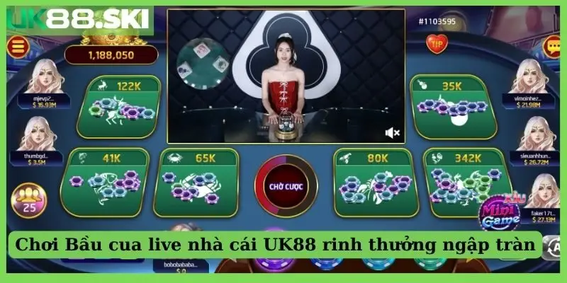 Chơi Bầu cua live nhà cái UK88 rinh thưởng ngập tràn