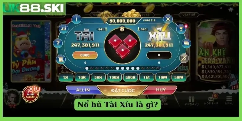 Nổ hũ Tài Xỉu là gì?