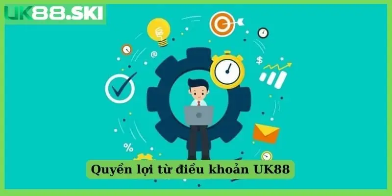 Quyền lợi từ điều khoản UK88