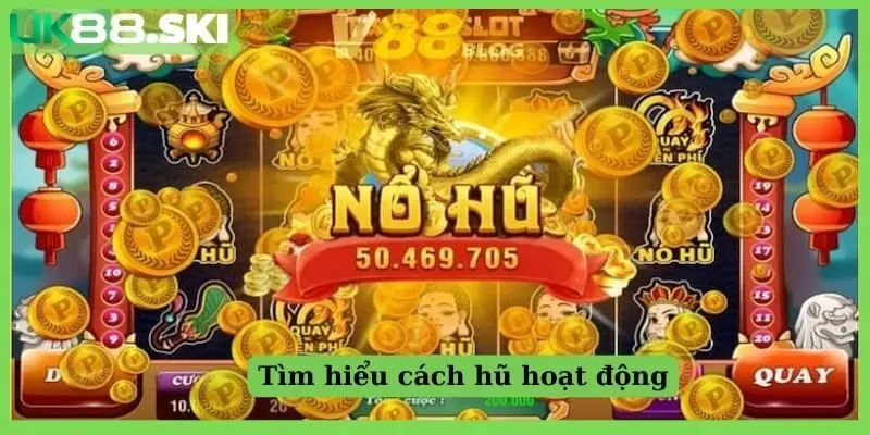 Tìm hiểu cách hũ hoạt động