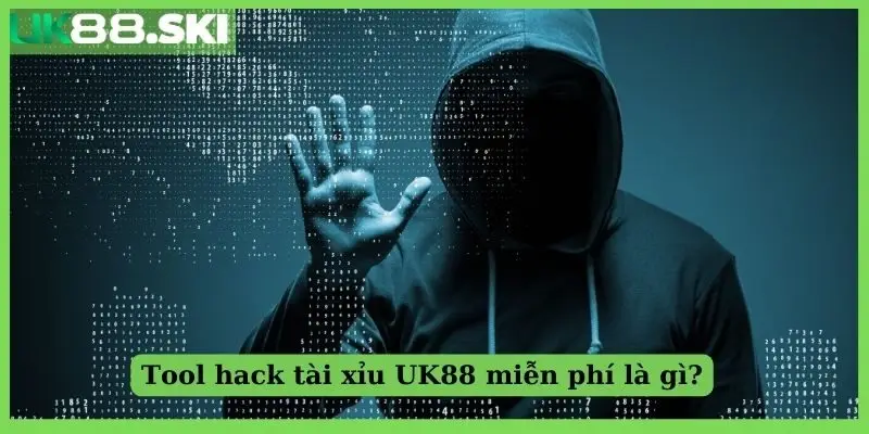 Tool hack tài xỉu UK88 miễn phí là gì?