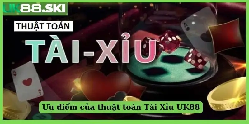 Ưu điểm của thuật toán Tài Xỉu UK88