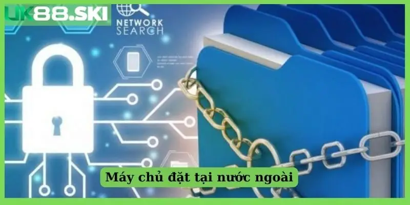 Máy chủ đặt tại nước ngoài